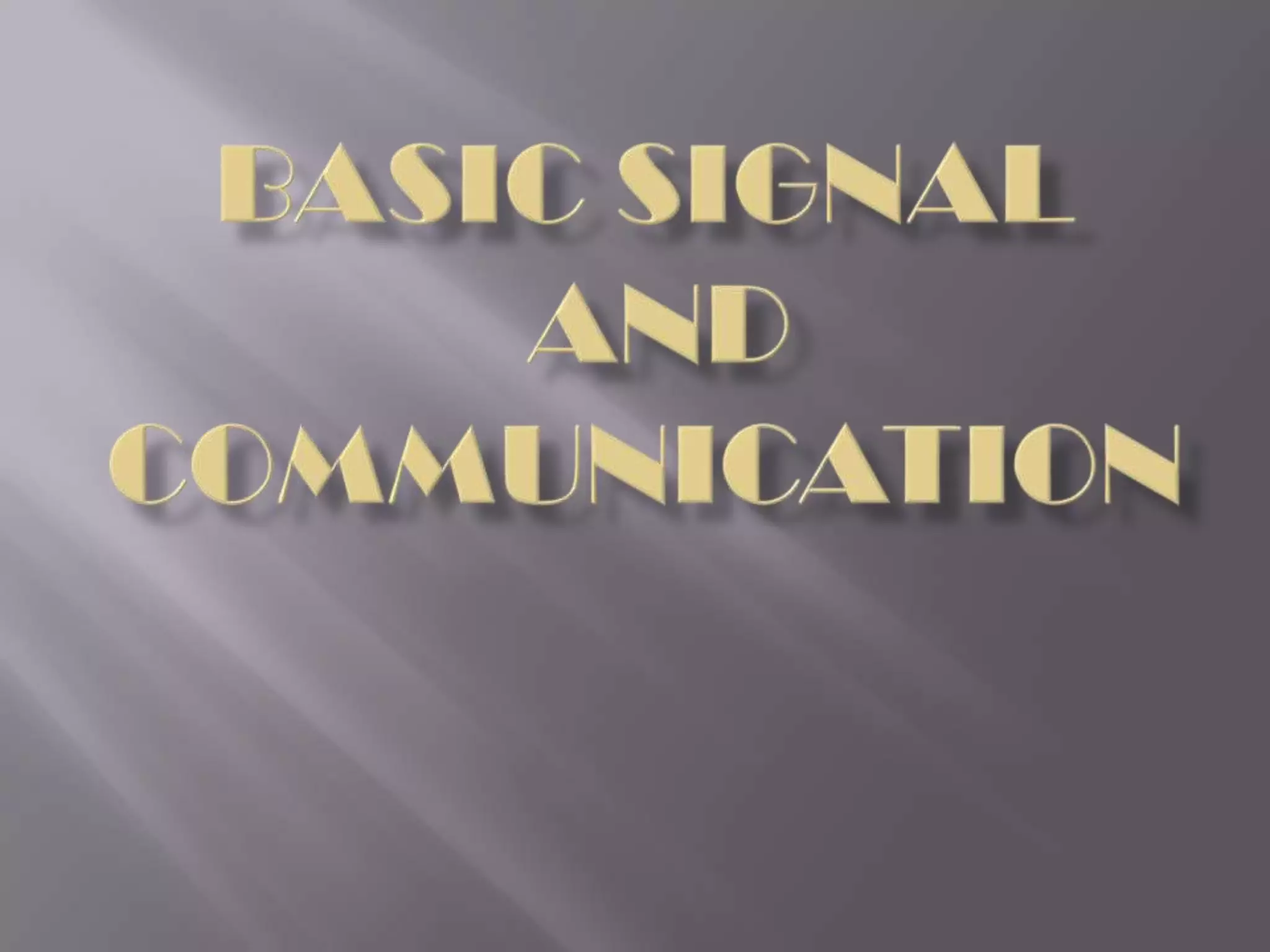 Basic signal and communication