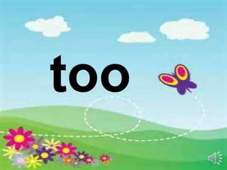 too
 