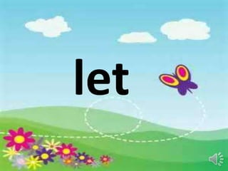 let
 