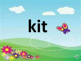 kit
 