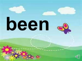 been
 