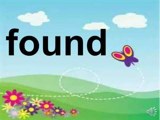 found
 