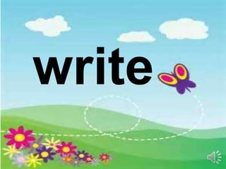 write
 