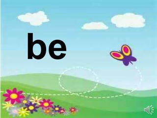 be
 