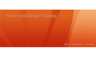 www.huawei.com 
Survey and Design Training 
Basic Module Training 
 