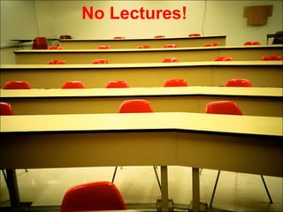 No Lectures! 