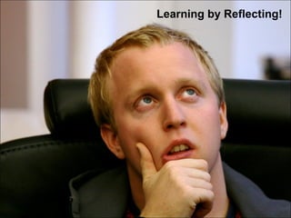 Learning by Reflecting! 