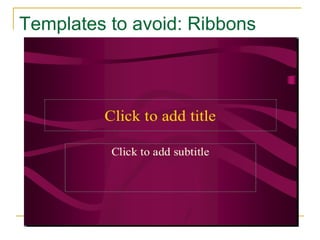 Templates to avoid: Ribbons 
