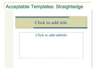 Acceptable Templates: Straightedge 