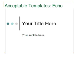 Acceptable Templates: Echo 