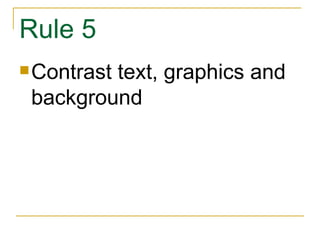 Rule 5 Contrast text, graphics and background 