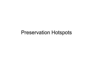 Preservation Hotspots 