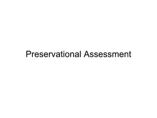 Preservational Assessment 