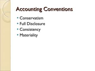 Accounting Conventions Conservatism Full Disclosure Consistency Materiality 