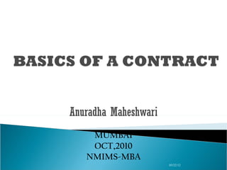 Anuradha Maheshwari
    MUMBAI
    OCT,2010
   NMIMS-MBA
                      03/22/12
 