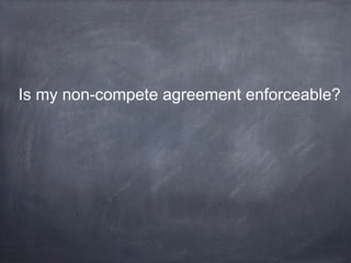 Is my non-compete agreement enforceable?
 