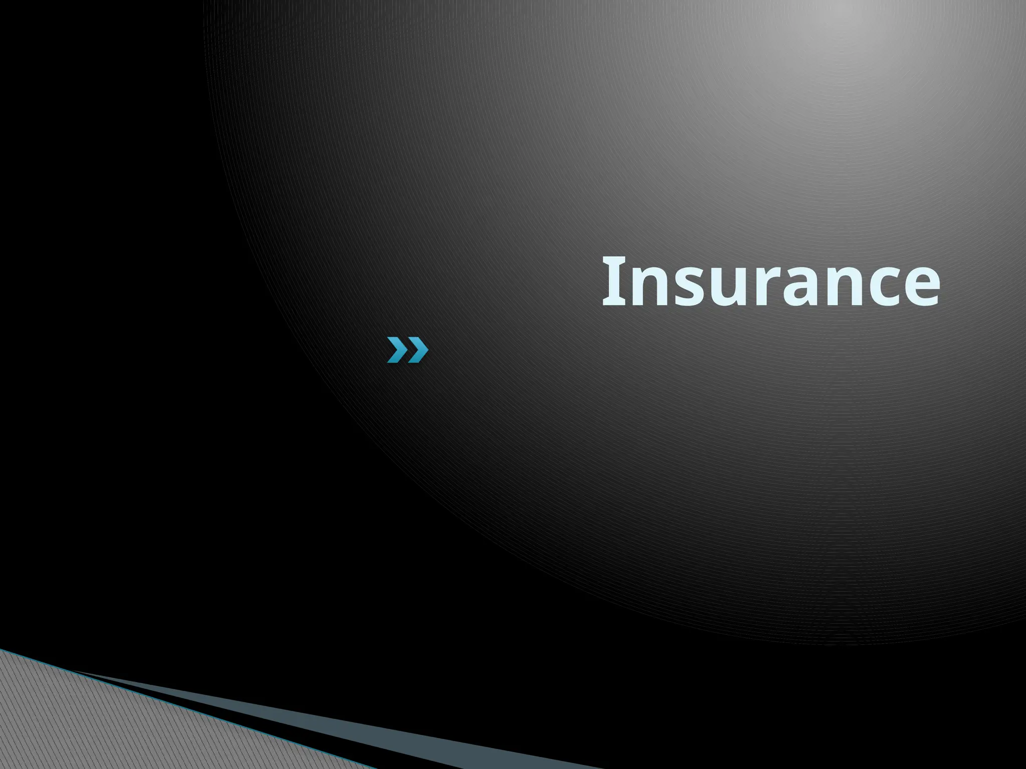 Insurance
 