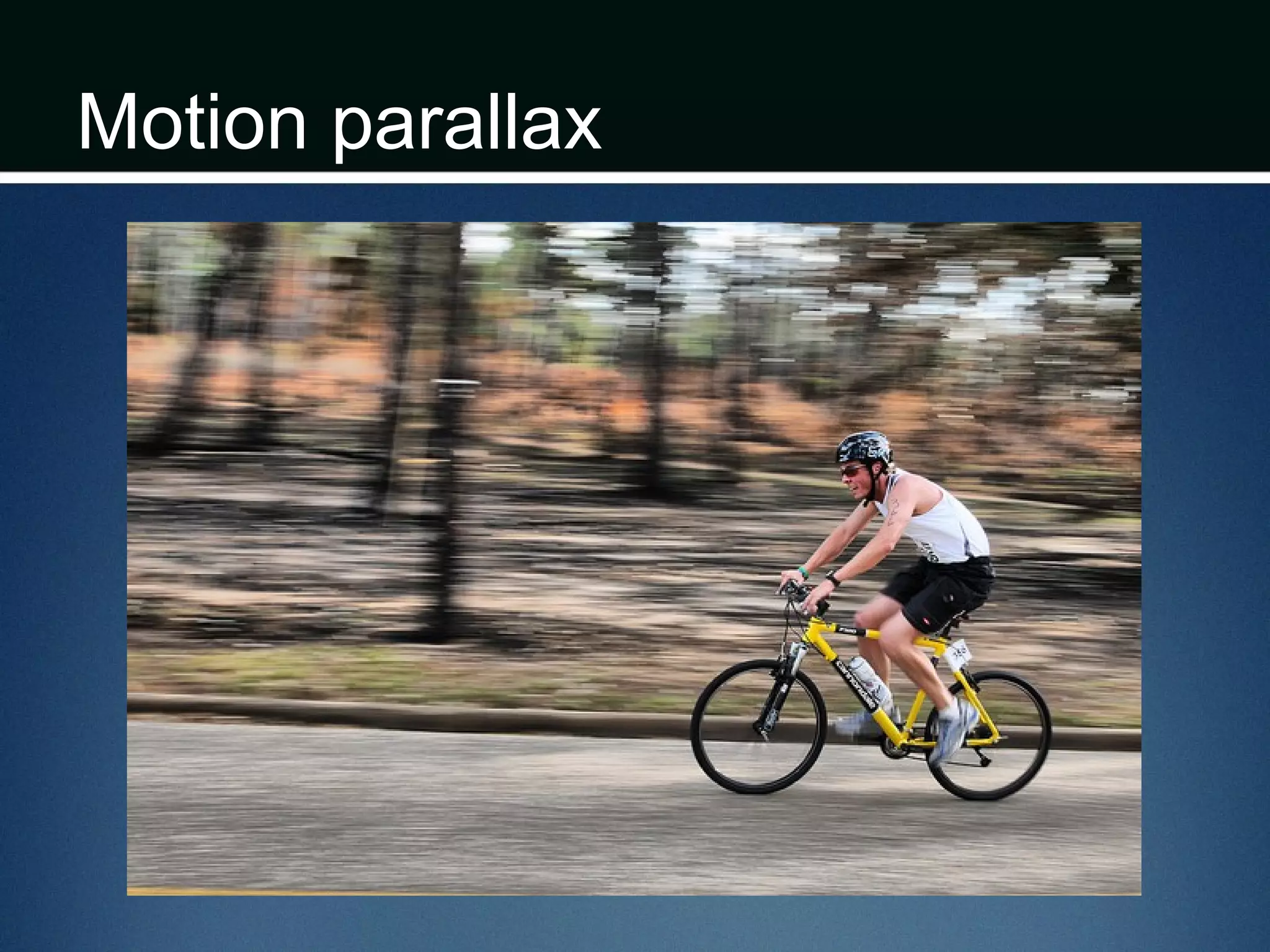 Motion parallax
 
