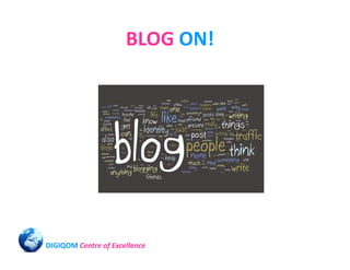 BLOG ON!




DIGIQOM Centre of Excellence
 