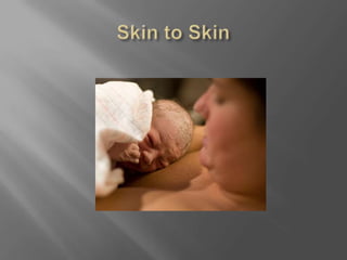 Skin to Skin