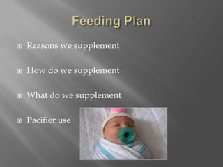 Feeding PlanReasons we supplementHow do we supplementWhat do we supplementPacifier use