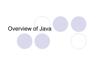 Overview of Java
 