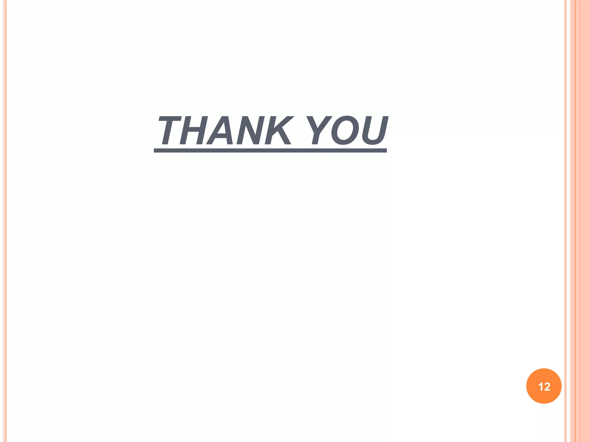 THANK YOU
12
 