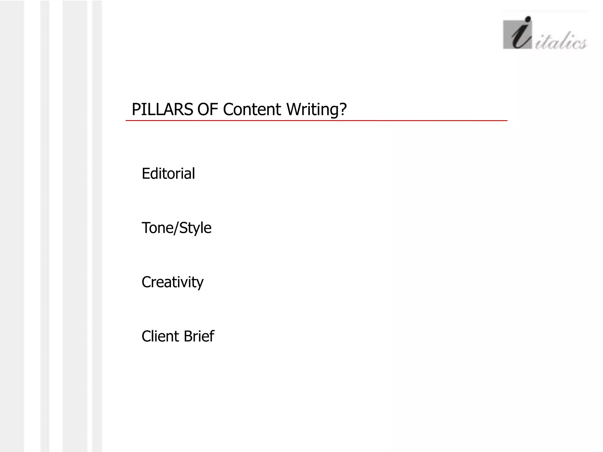 PILLARSOF Content Writing?EditorialTone/StyleCreativityClient Brief