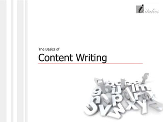 The Basics of  Content Writing 
