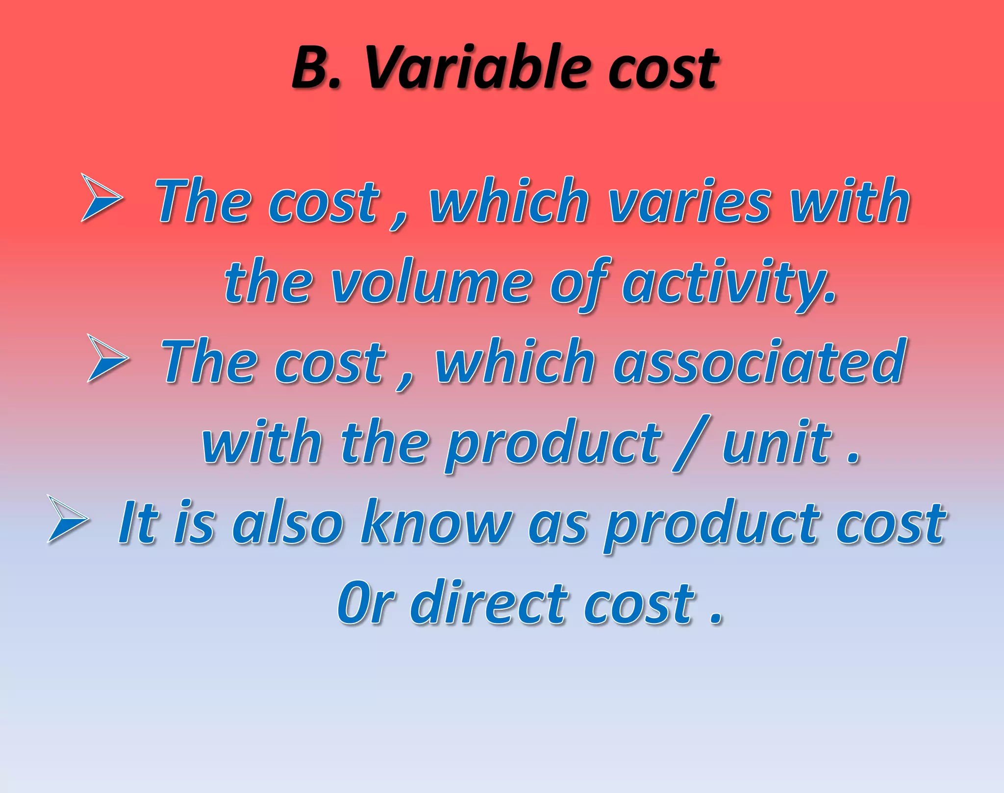 B. Variable cost
 