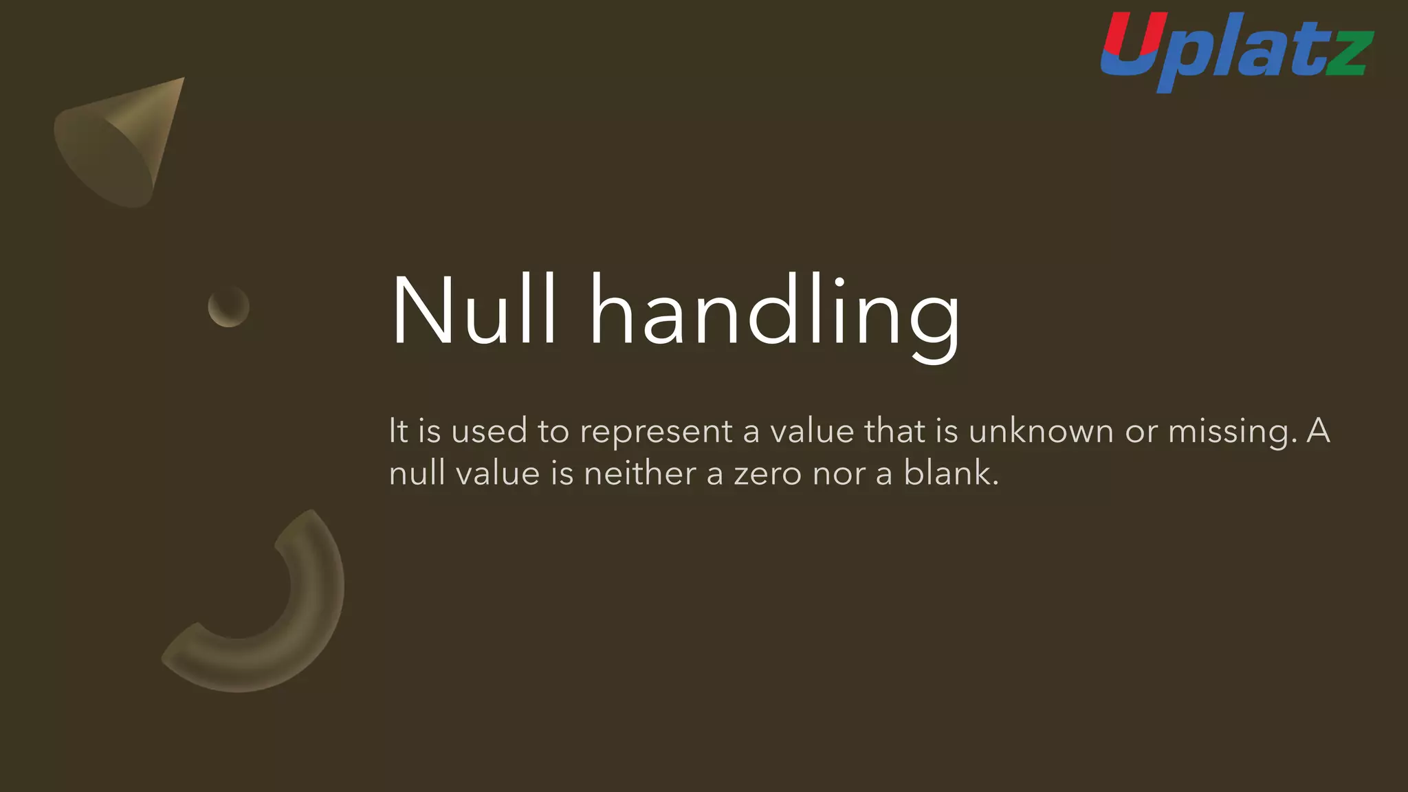 Null handling
 