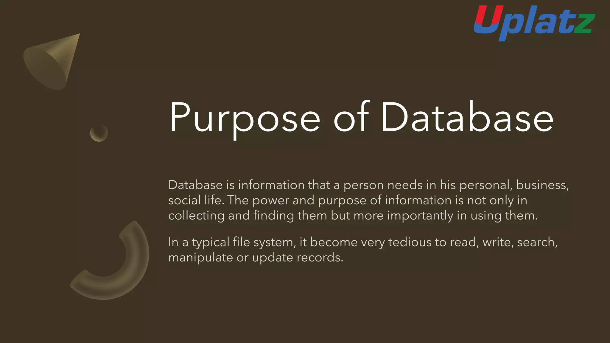 Purpose of Database
 