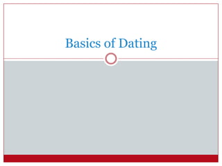 Basics of Dating
 