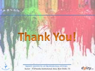 TRINITY INSTITUTE OF PROFESSIONAL STUDIES
Sector – 9, Dwarka Institutional Area, New Delhi-75
 