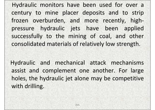 Hydraulic monitors have been used for over a
century to mine placer deposits and to strip
frozen overburden, and more rece...