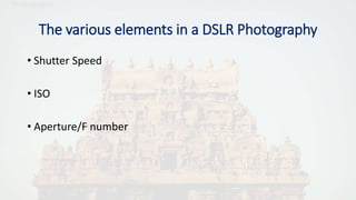 Basics of dslr photgraphy | PPTX