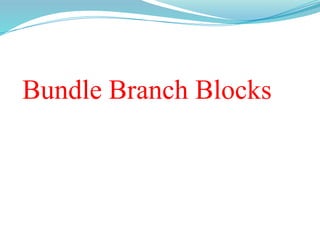 Bundle Branch Blocks
 