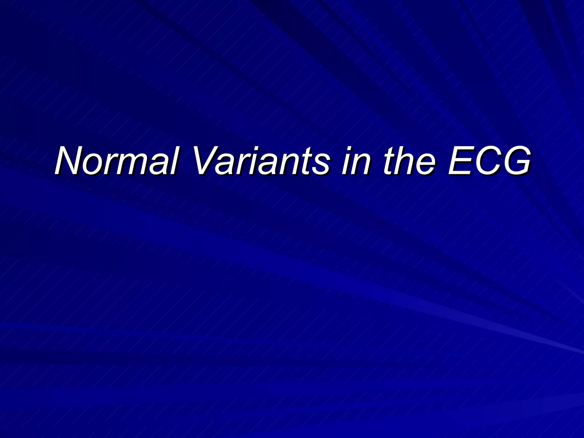 Normal Variants in the ECG 
