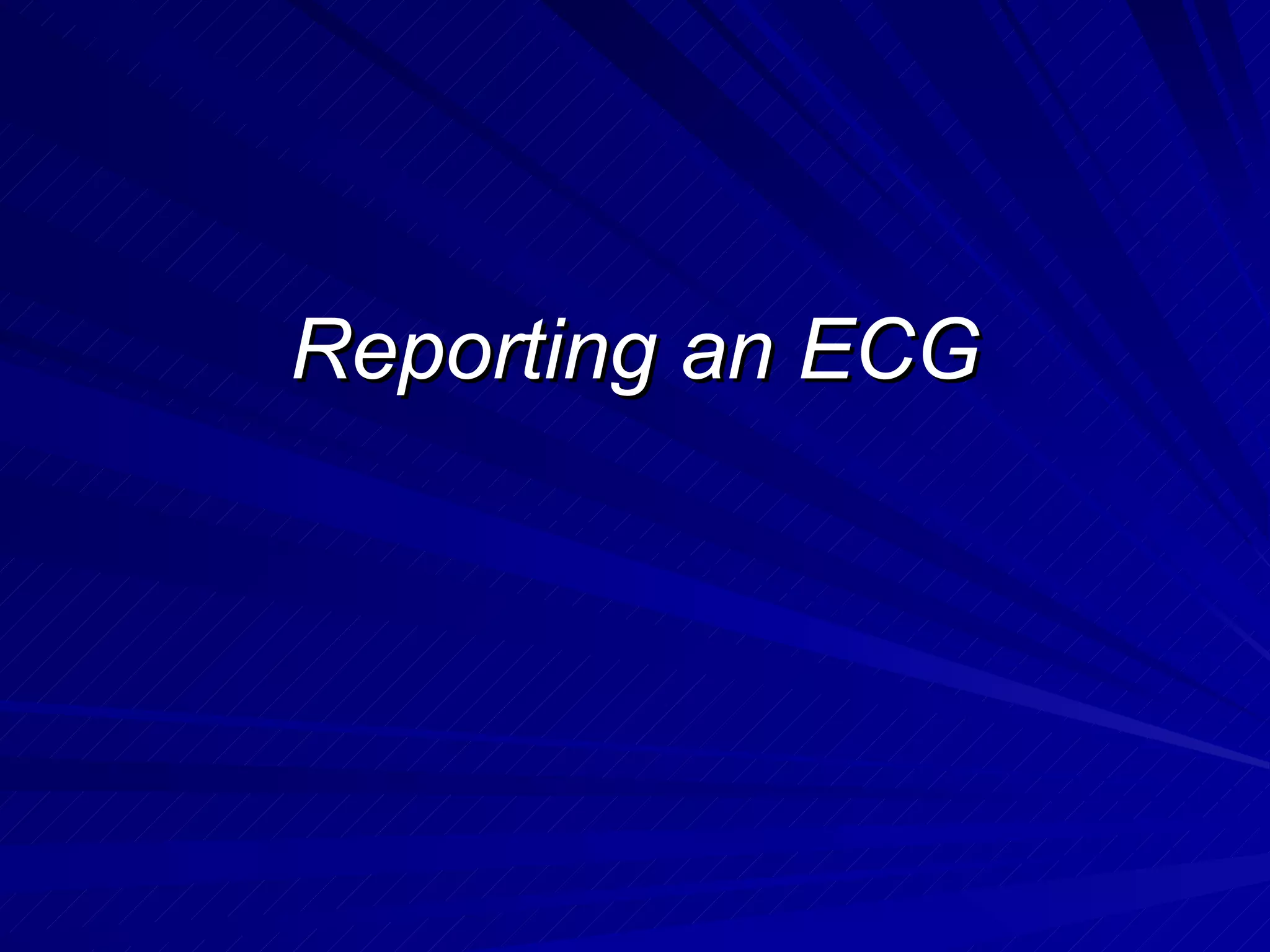 Reporting an ECG 