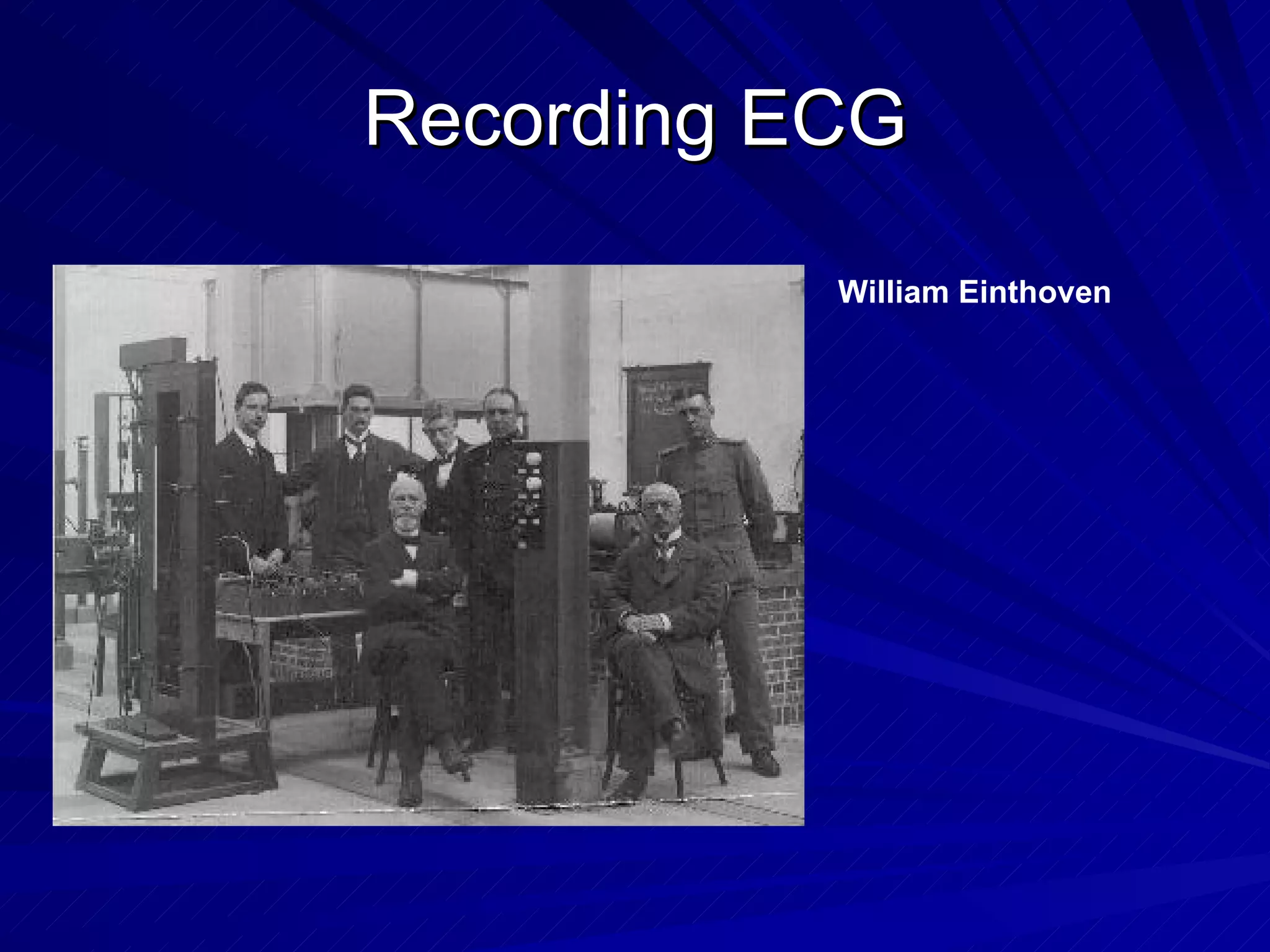 Recording ECG William Einthoven 