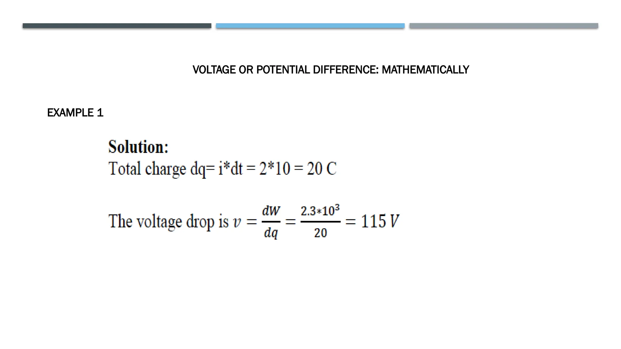 VOLTAGE OR POTENTIAL DIFFERENCE: MATHEMATICALLY
EXAMPLE 1
 