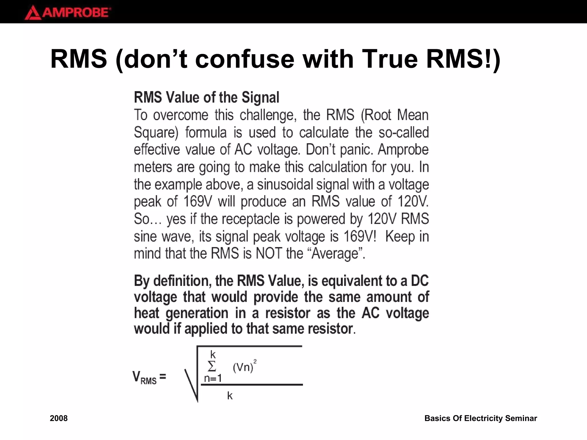 RMS (don’t confuse with True RMS!) 