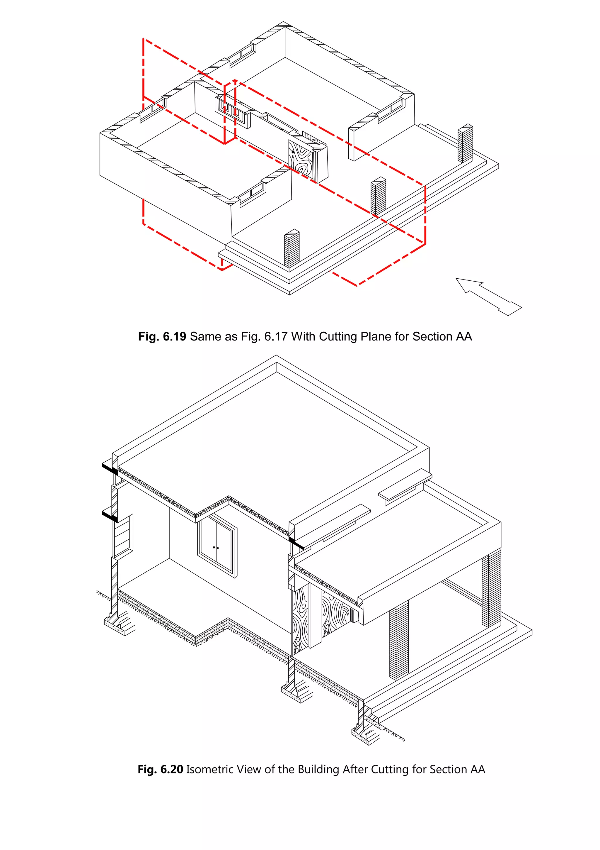 Fig. 6.19 Same as Fig. 6.17 With Cutting Plane for Section AA
Fig. 6.20 Isometric View of the Building After Cutting for Section AA
 