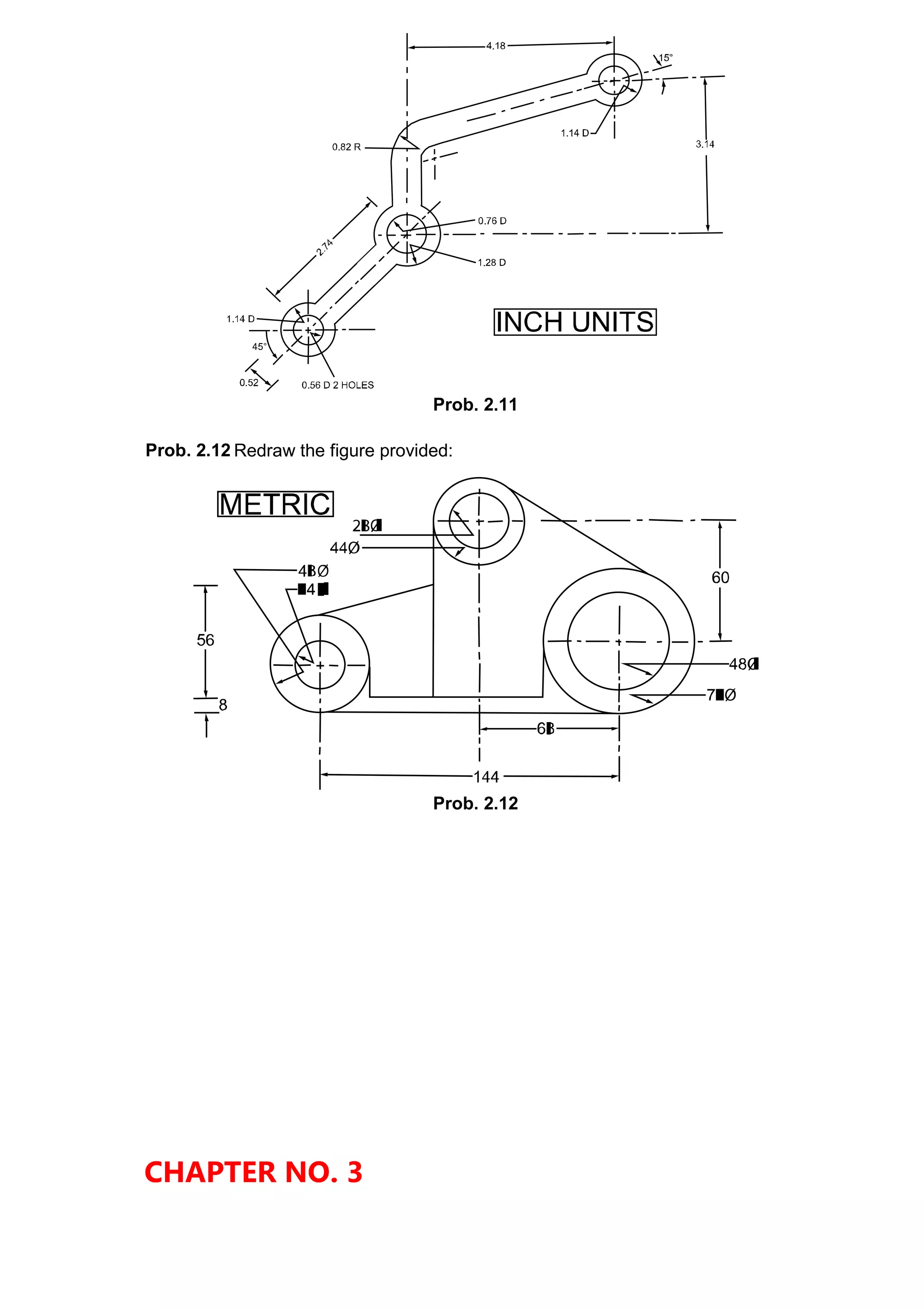 CHAPTER NO. 3
Prob. 2.11
Prob. 2.12 Redraw the figure provided:
Prob. 2.12
 