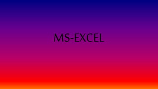 MS-EXCEL
 