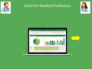 Excel for Medical Profession
 