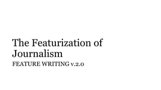 Basics of Feature Writing.pptx