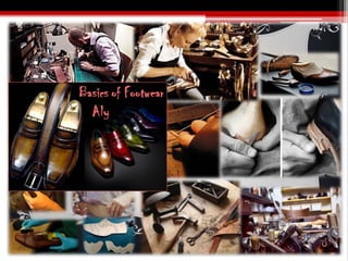 Basics of Footwear...by; Aly...