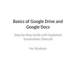 Basics_of_Google_Drive_and_Google_Docs_with_Textual_Screenshots.pptx