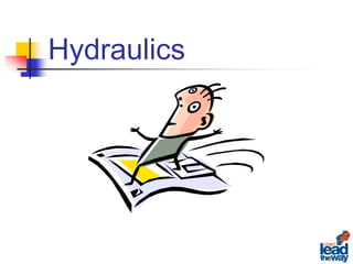 Hydraulics
 
